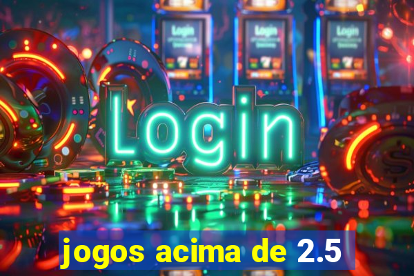 jogos acima de 2.5